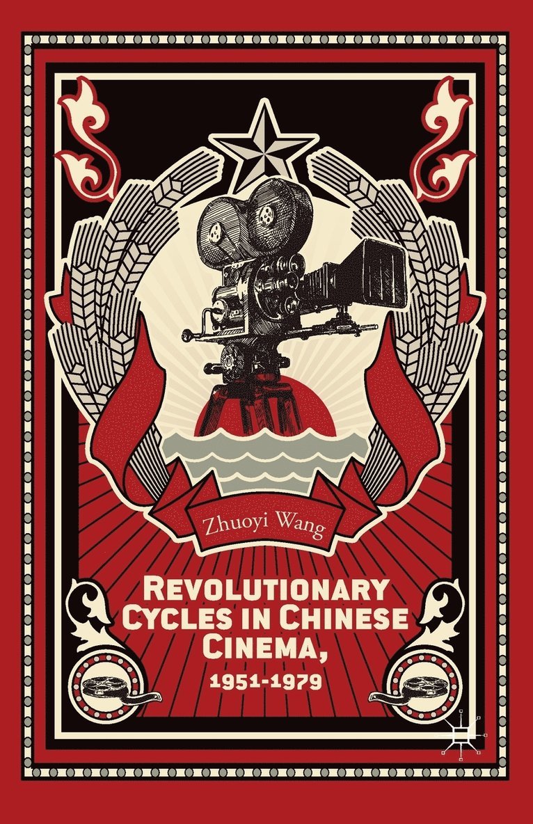 Revolutionary Cycles in Chinese Cinema, 19511979 1