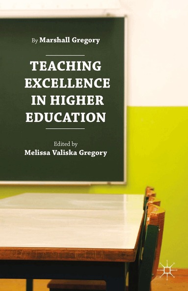 Marshall Gregory, Melissa Valiska Gregory - Teaching Excellence in Higher Education, Häftad