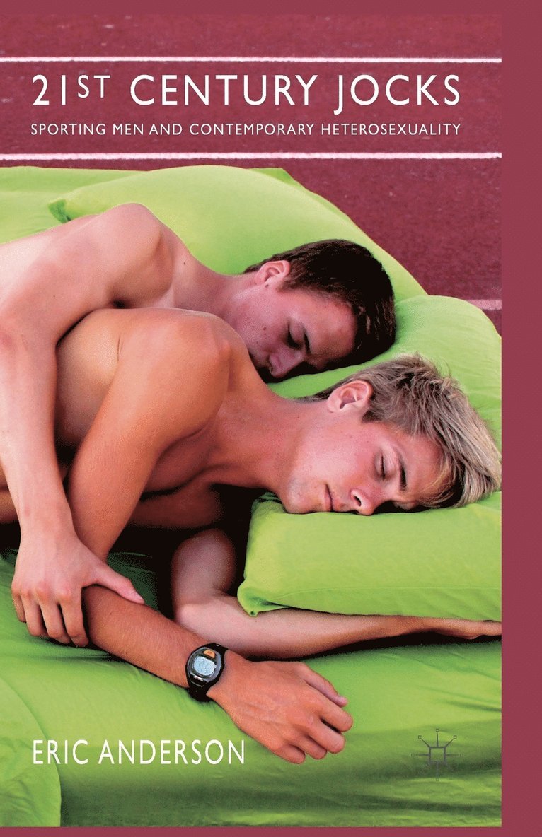 21st Century Jocks: Sporting Men and Contemporary Heterosexuality 1