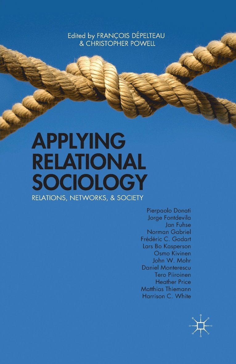 C. Powell, Kenneth A. Loparo, François Dépelteau - Applying Relational Sociology, Häftad