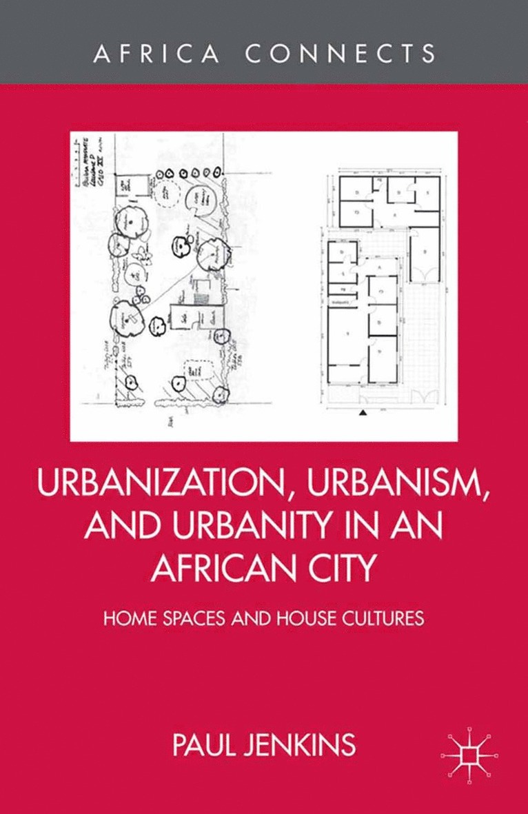 P. Jenkins - Urbanization, Urbanism, and Urbanity in an African City, Häftad