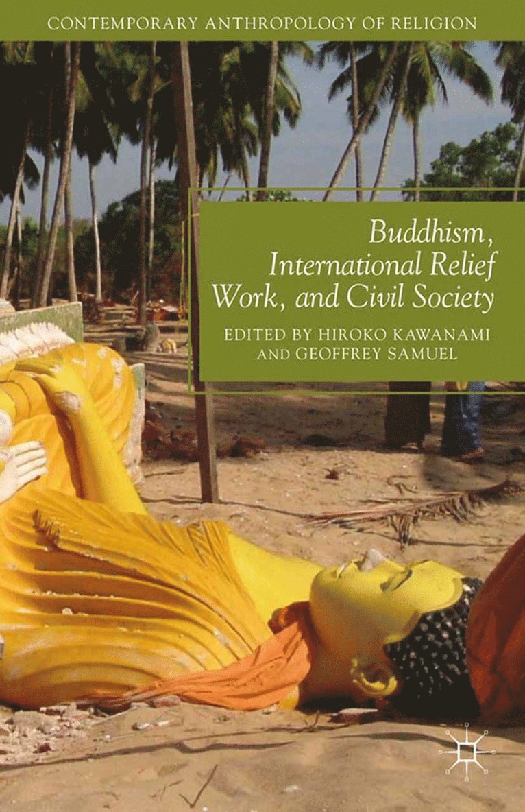 H. Kawanami, G. Samuel - Buddhism, International Relief Work, and Civil Society, Häftad