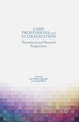 bokomslag Care Professions and Globalization