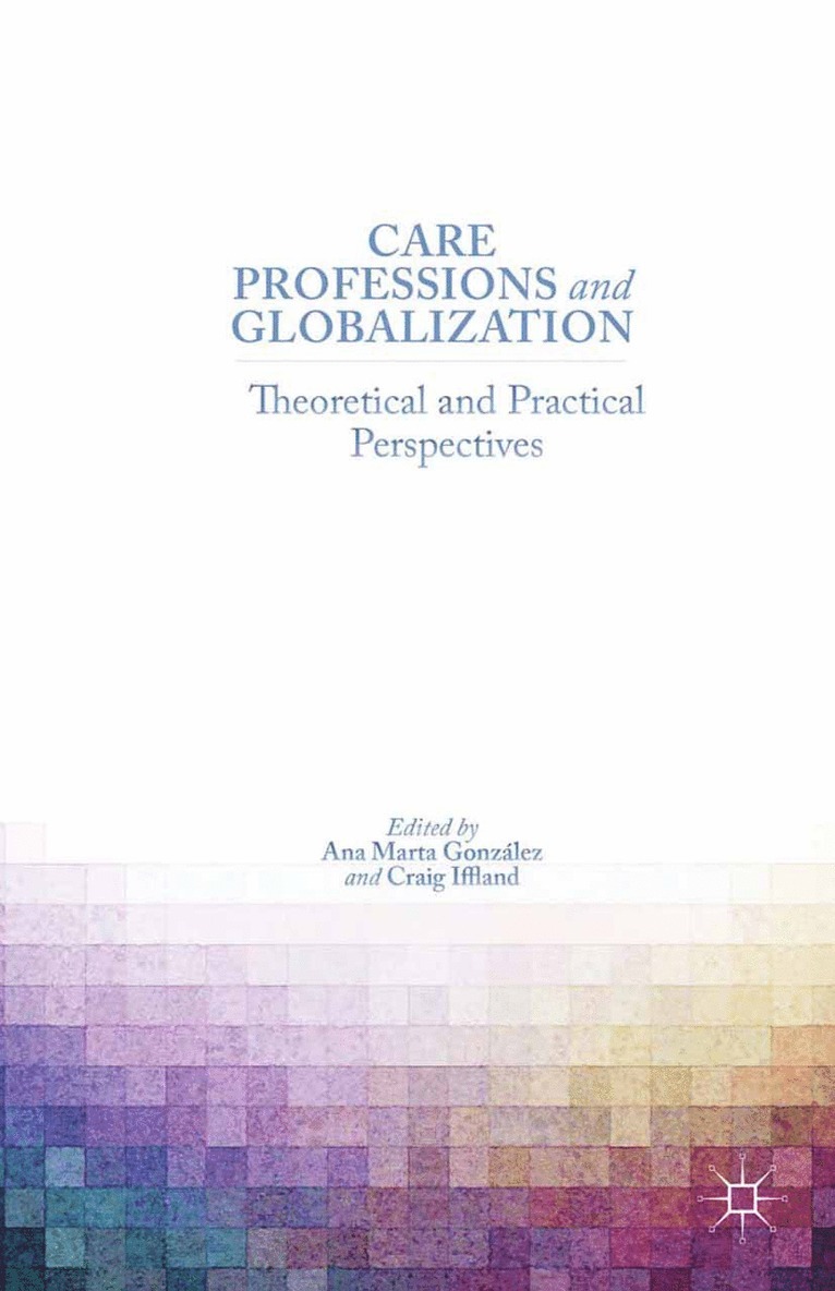 A. González, C. Iffland - Care Professions and Globalization, Häftad