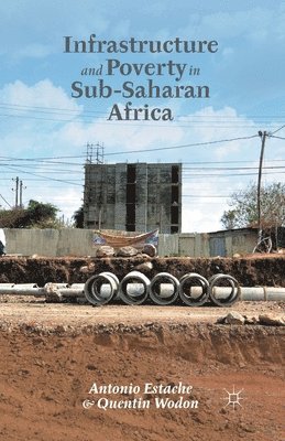 A. Estache, Q. Wodon - Infrastructure and Poverty in Sub-Saharan Africa, Häftad