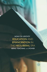bokomslag Education and Emancipation in the Neoliberal Era