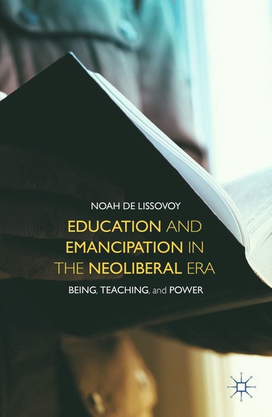 bokomslag Education and Emancipation in the Neoliberal Era