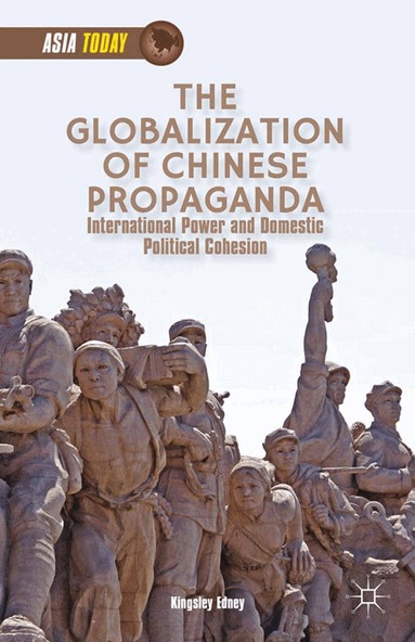 K. Edney - Globalization of Chinese Propaganda, Häftad