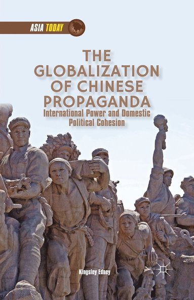 bokomslag The Globalization of Chinese Propaganda