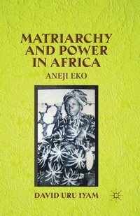 bokomslag Matriarchy and Power in Africa