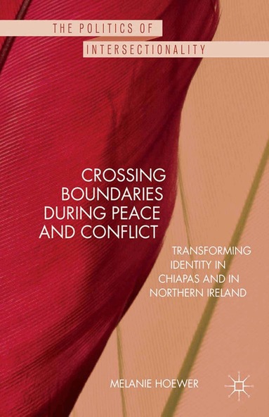 M. Hoewer - Crossing Boundaries during Peace and Conflict, Häftad