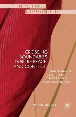 Crossing Boundaries during Peace and Conflict 1