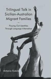 bokomslag Trilingual Talk in Sicilian-Australian Migrant Families