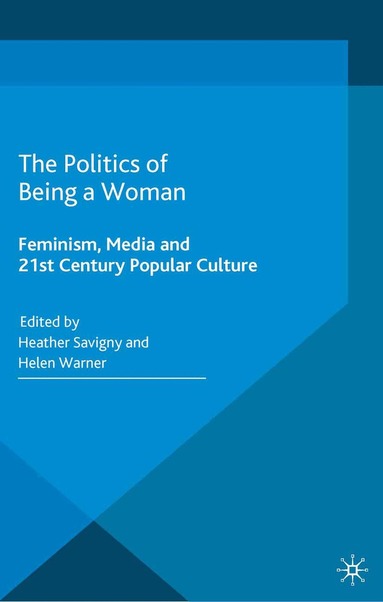 H. Savigny, H. Warner - Politics of Being a Woman, Häftad