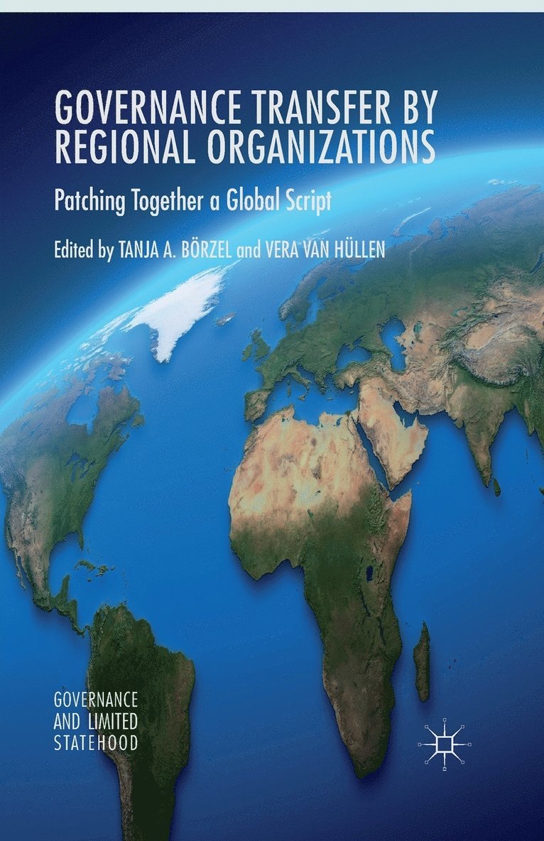 Tanja A. Börzel, V. van Hüllen, V. Van Hüllen - Governance Transfer by Regional Organizations, Häftad