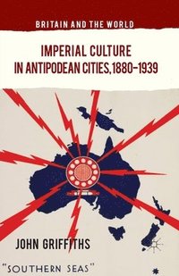 bokomslag Imperial Culture in Antipodean Cities, 1880-1939