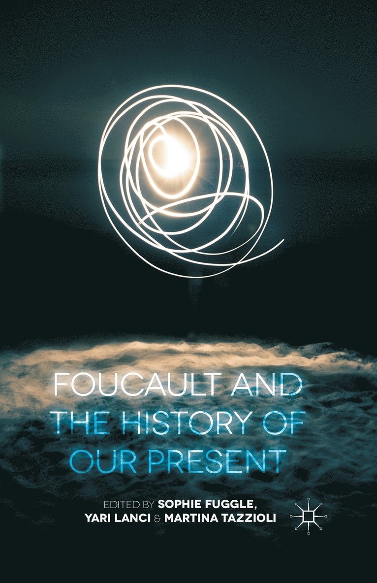 Foucault and the History of Our Present
