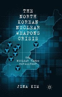 bokomslag The North Korean Nuclear Weapons Crisis