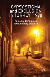 bokomslag Gypsy Stigma and Exclusion in Turkey, 1970