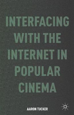 bokomslag Interfacing with the Internet in Popular Cinema