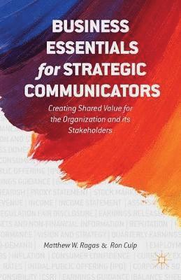 M. Ragas, E. Culp - Business Essentials for Strategic Communicators, Häftad