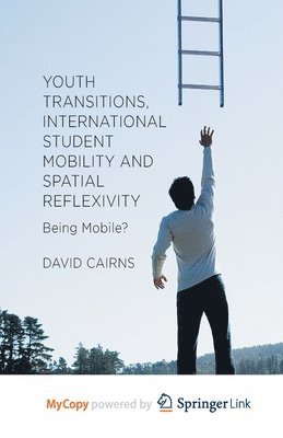 Youth Transitions, International Student Mobility and Spatial Reflexivity 1