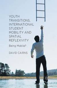 bokomslag Youth Transitions, International Student Mobility and Spatial Reflexivity