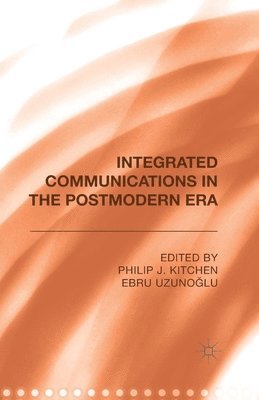 Integrated Communications in the Postmodern Era 1