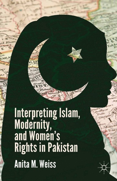 bokomslag Interpreting Islam, Modernity, and Women's Rights in Pakistan