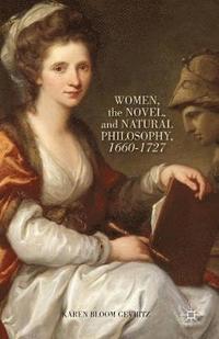bokomslag Women, the Novel, and Natural Philosophy, 16601727