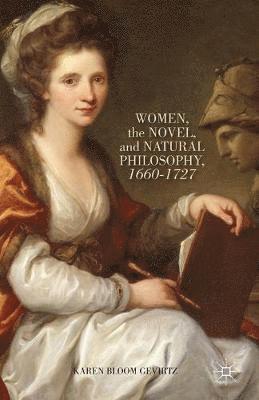 Women, the Novel, and Natural Philosophy, 16601727 1