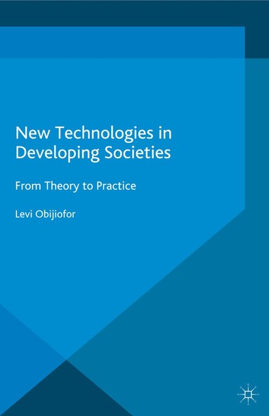 L. Obijiofor - New Technologies in Developing Societies, Häftad