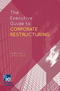 bokomslag The Executive Guide to Corporate Restructuring