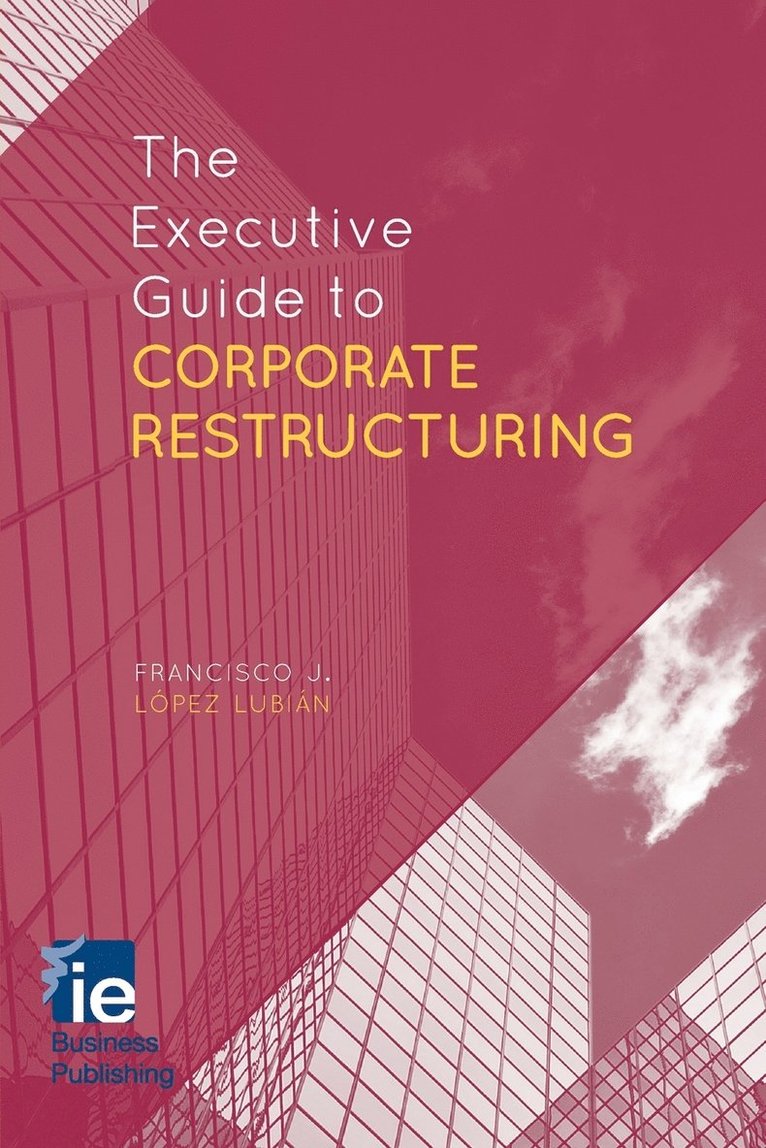 The Executive Guide to Corporate Restructuring 1