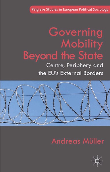 A. Müller - Governing Mobility Beyond the State, Häftad