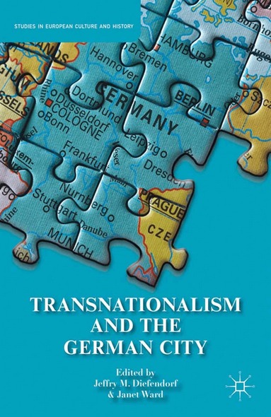 J. Diefendorf, J. Ward - Transnationalism and the German City, Häftad