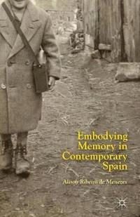 bokomslag Embodying Memory in Contemporary Spain