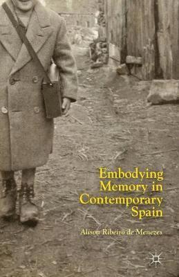 Embodying Memory in Contemporary Spain 1