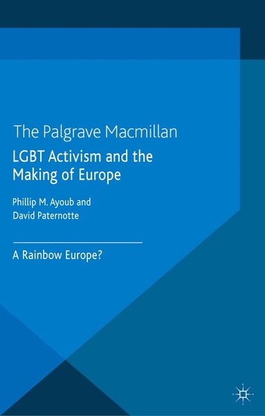 Phillip Ayoub, David Paternotte - LGBT Activism and the Making of Europe, Häftad