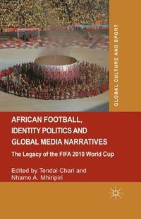 bokomslag African Football, Identity Politics and Global Media Narratives