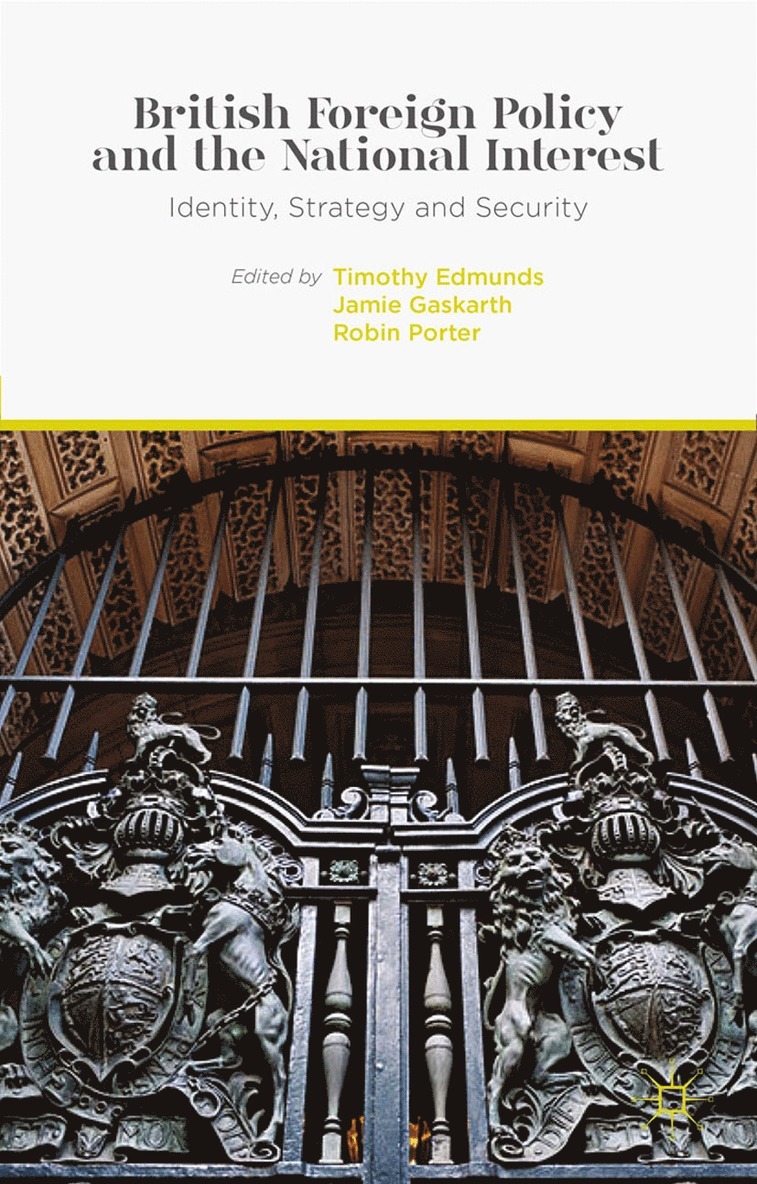 T. Edmunds, J. Gaskarth, R. Porter, Porter - British Foreign Policy and the National Interest, Häftad