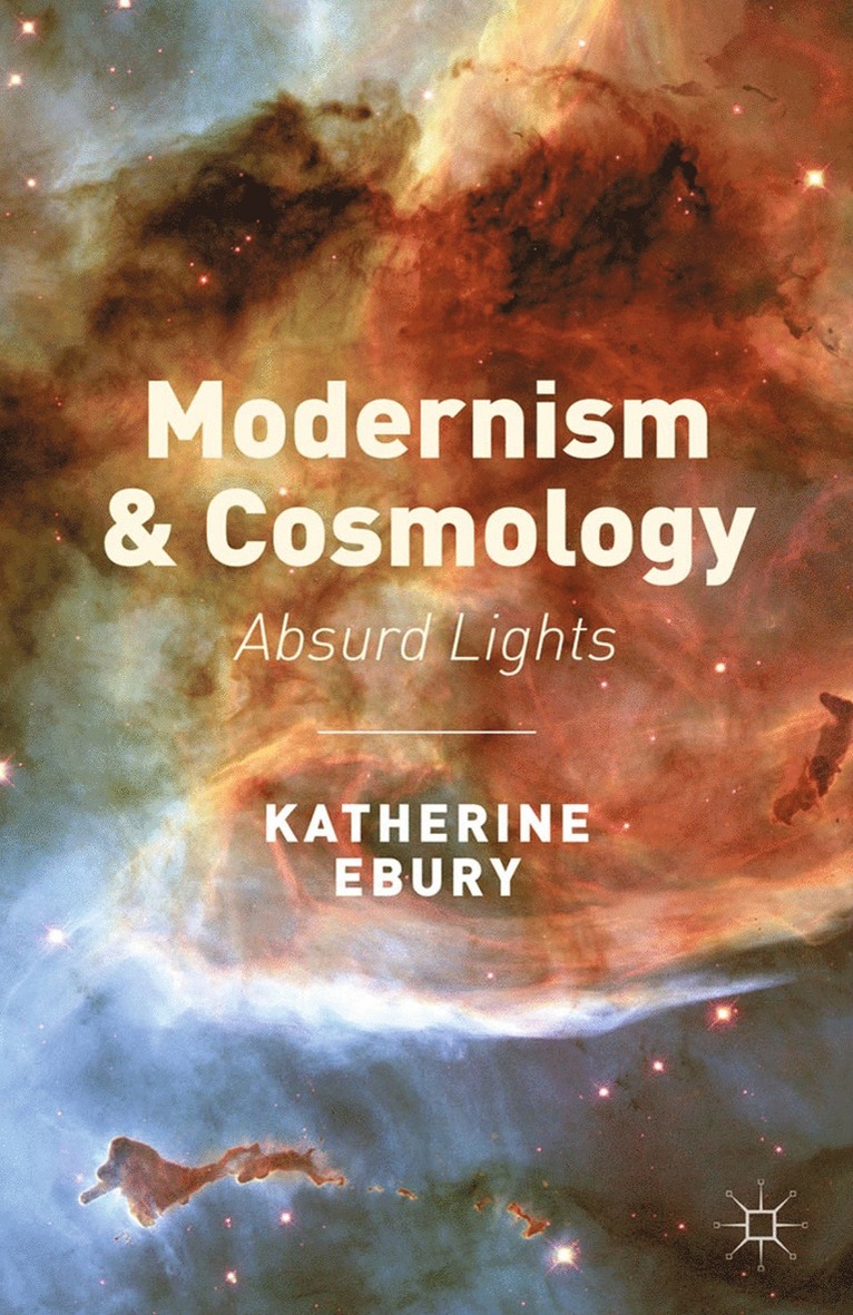 K. Ebury - Modernism and Cosmology, Häftad