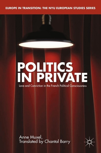A. Muxel - Politics in Private, Häftad