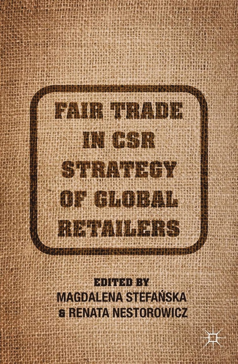 M. Stefanska, R. Nestorowicz - Fair Trade in CSR Strategy of Global Retailers, Häftad