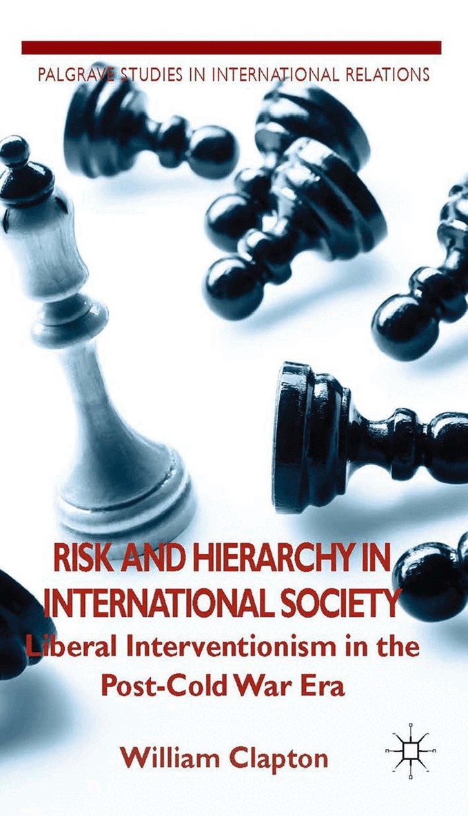 W. Clapton - Risk and Hierarchy in International Society, Häftad