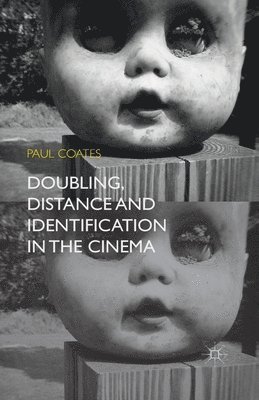 P. Coates - Doubling, Distance and Identification in the Cinema, Häftad