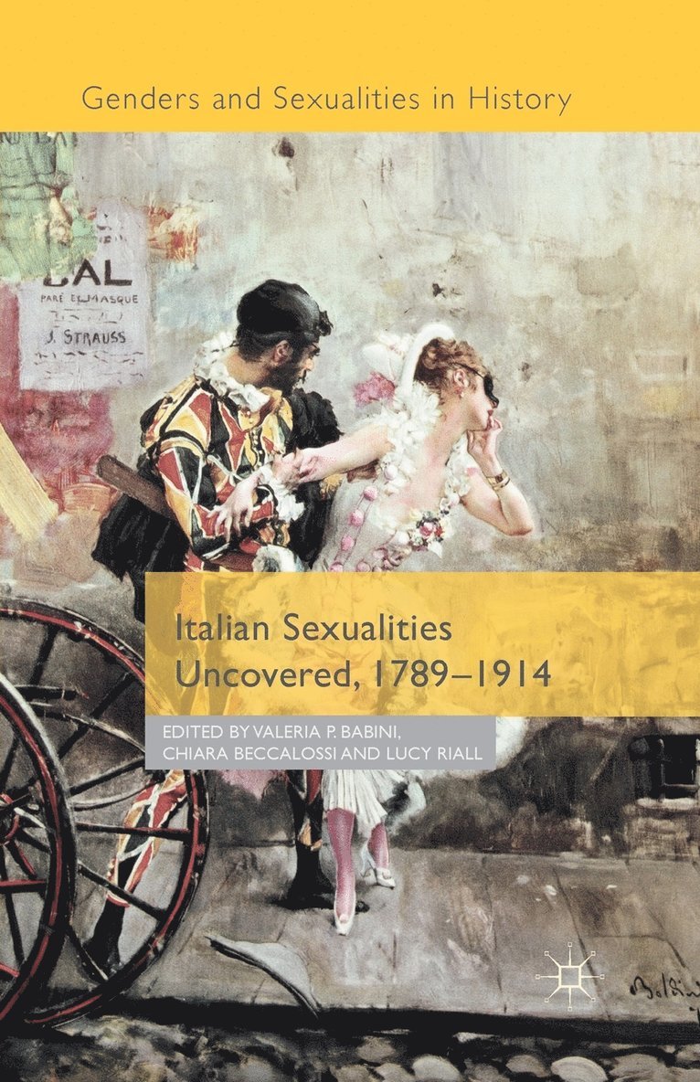 Italian Sexualities Uncovered, 1789-1914 1