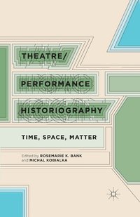 bokomslag Theatre/Performance Historiography