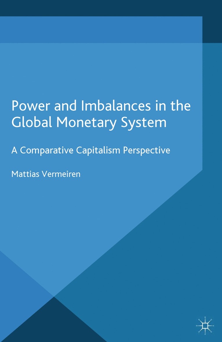 M. Vermeiren - Power and Imbalances in the Global Monetary System, Häftad