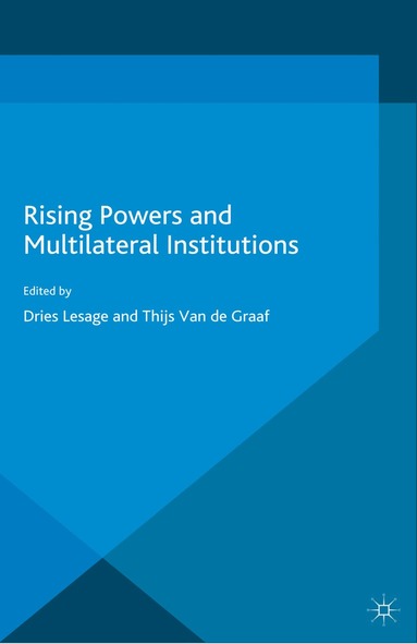 Dries Lesage, T. Van de Graaf - Rising Powers and Multilateral Institutions, Häftad